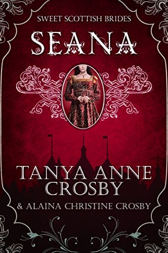 Seana: A Sweet Scottish Medieval Romance (Sweet Scottish Brides Book 3)