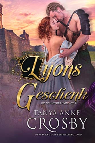 Lyons Geschenk  (Die Frauen der Highlands 2) (German Edition)