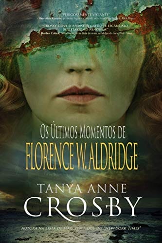 Os Últimos Momentos de Florence W. Aldridge (O Mistério das Irmãs Aldridge Livro 1) (Portuguese Edition)