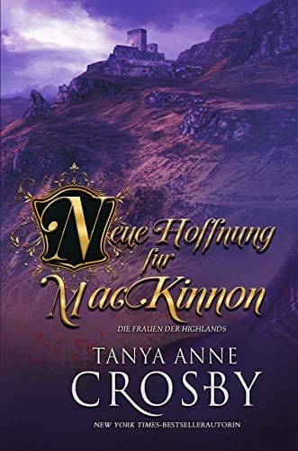 Neue Hoffnung Für MacKinnon (Die Frauen der Highlands 6) (German Edition)