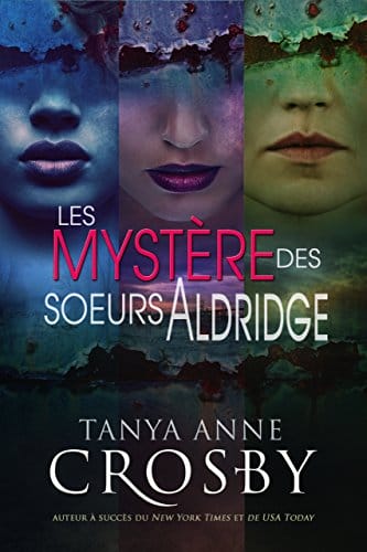 Les Mystères des sœurs Aldridge (Mystère les soeurs Aldridge) (French Edition)