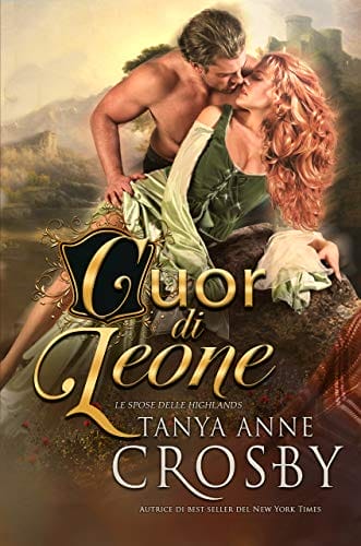 Cuor di leone (Le spose delle Highlands Vol. 4) (Italian Edition)