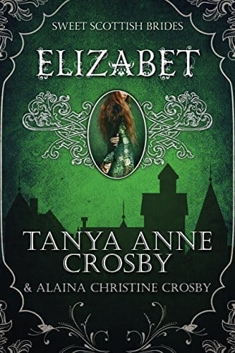 Elizabet: A Sweet Scottish Medieval Romance (Sweet Scottish Brides Book 4)